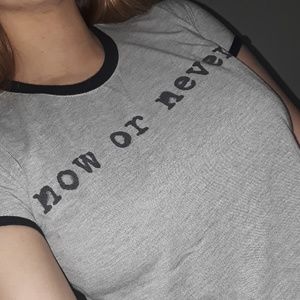 Now or never tshirt